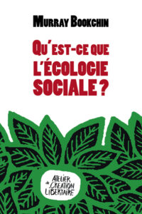 Couverture de "Qu’est-ce que l’écologie sociale ?" de Murray BOOKCHIN